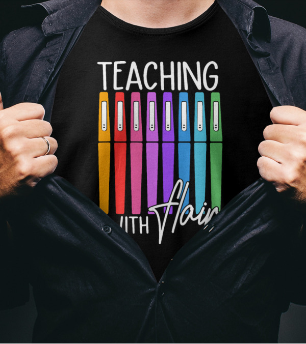 Teaching With Flair Colorful Pen T-Shirt