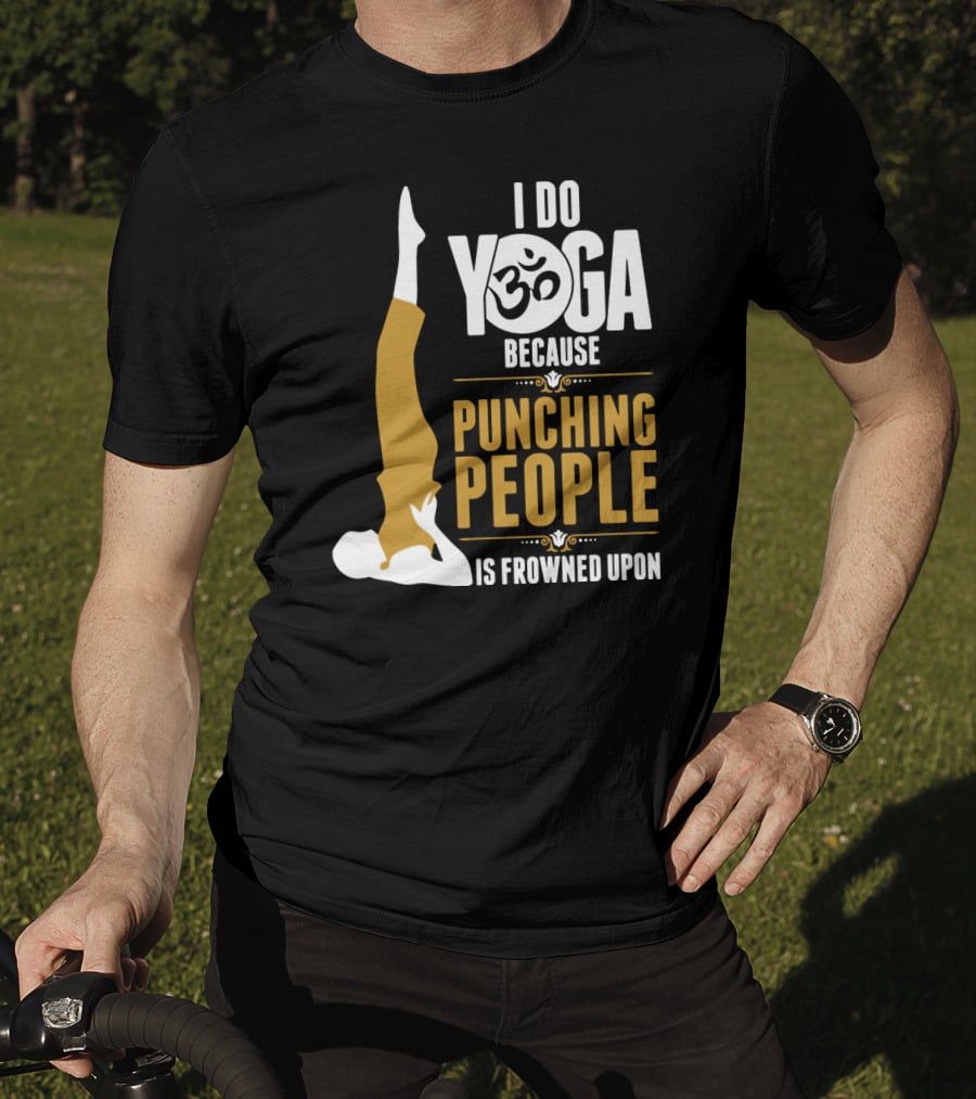I Do Yoga Because Punching People Is Frowned Upon With Yoga Pose And Om T-Shirt