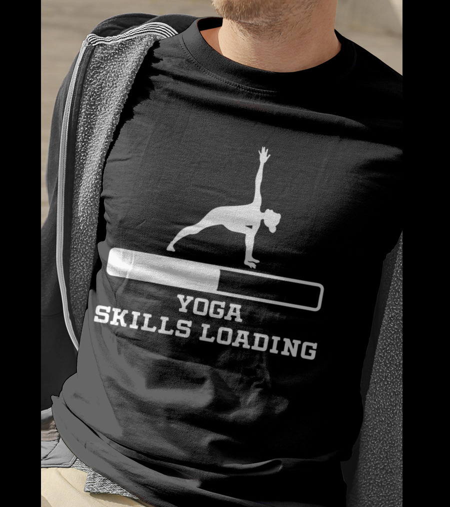 Yoga Skills Loading Progress Bar Pose T-Shirt