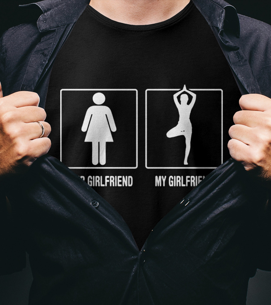 Your Girlfriend My Girlfriend Yoga Pose Comparison T-Shirt