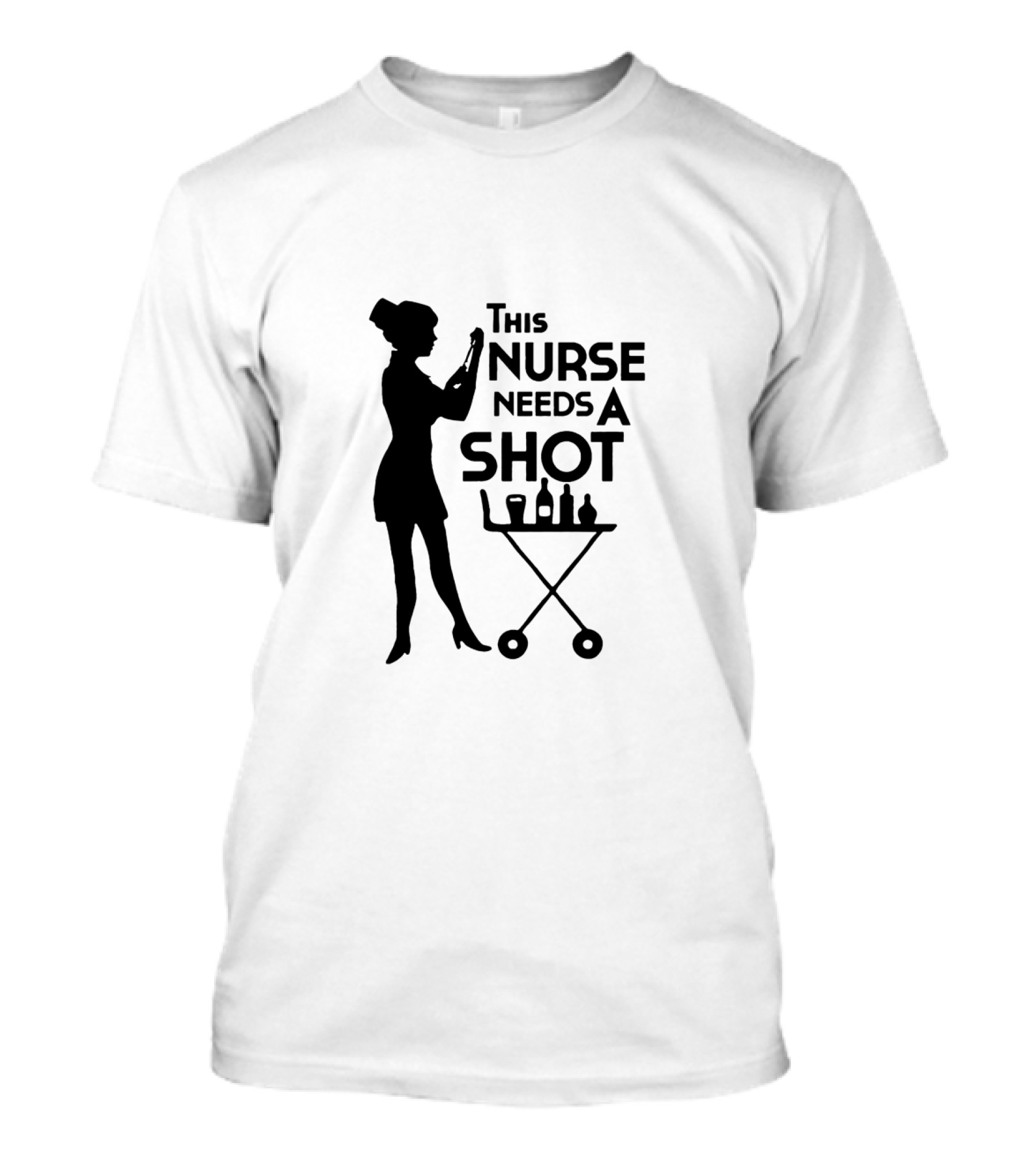 This Nurse Needs A Shot Silhouette With Syringe And Drink Cart T-Shirt