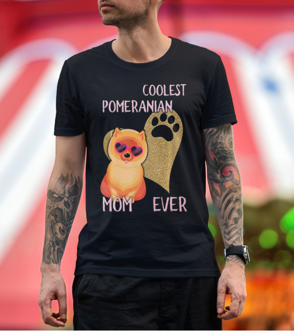 Premium T-Shirt: Coolest Pomeranian Mom Ever with Heart Paw Print and Sunglasses T-Shirt Coolest Pomeranian Mom Ever with Heart Paw Print and Sunglasses T-Shirt