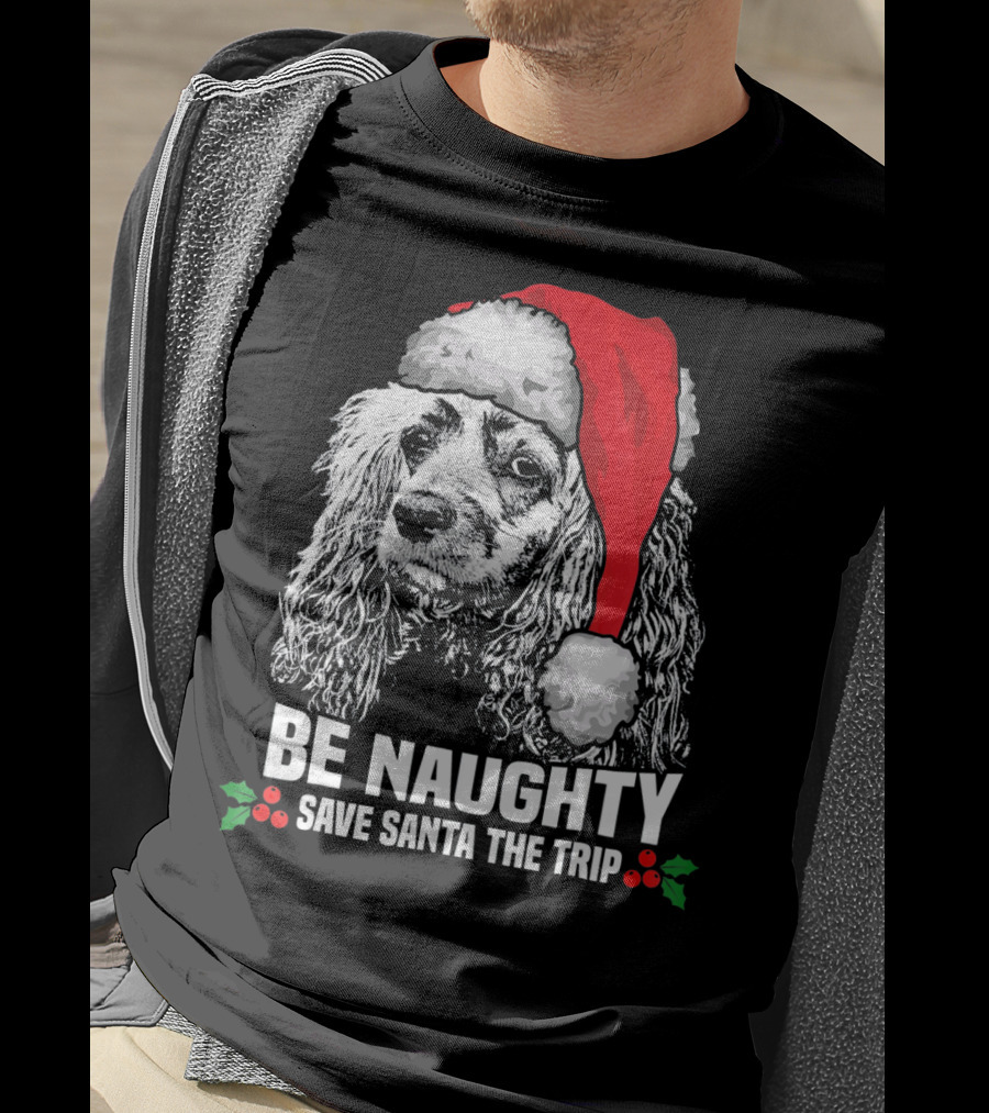 Be Naughty Save Santa The Trip Cocker Spaniel Santa Hat T-Shirt
