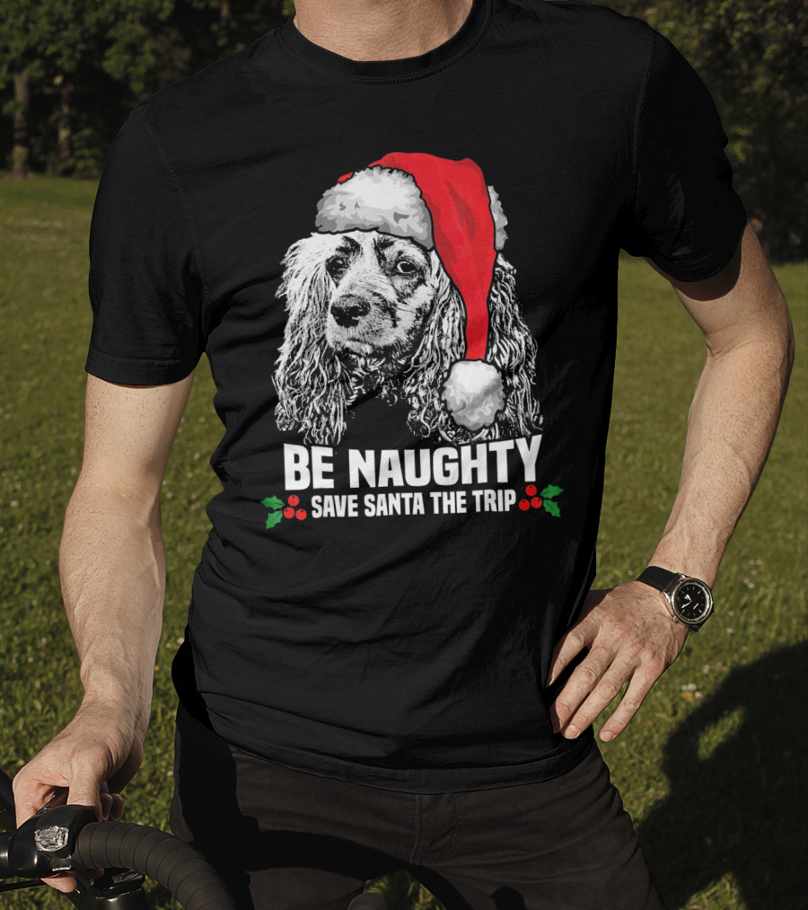 Be Naughty Save Santa The Trip Cocker Spaniel Santa Hat T-Shirt