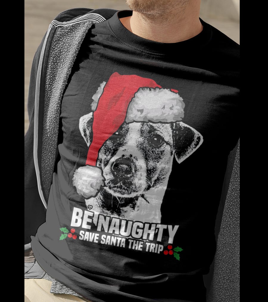 Be Naughty Save Santa The Trip Jack Russell Terrier Santa Hat T-Shirt