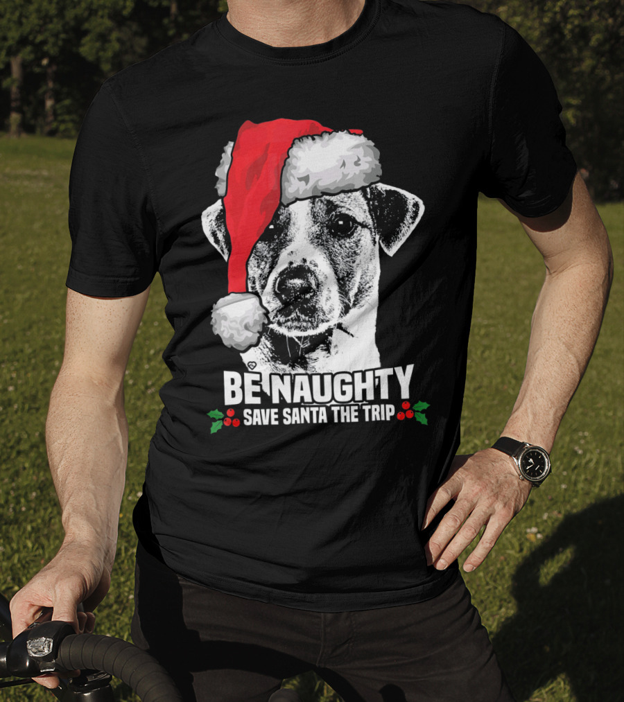 Be Naughty Save Santa The Trip Jack Russell Terrier Santa Hat T-Shirt