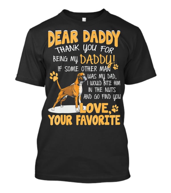 Dear Daddy Thank You For Being My Daddy Love Your Favorite T-Shirt