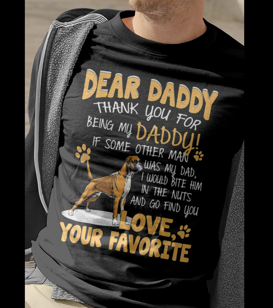 Dear Daddy Thank You For Being My Daddy Love Your Favorite T-Shirt