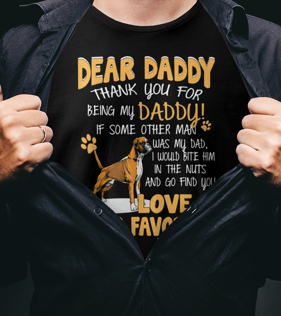 Dear Daddy Thank You For Being My Daddy Love Your Favorite T-Shirt