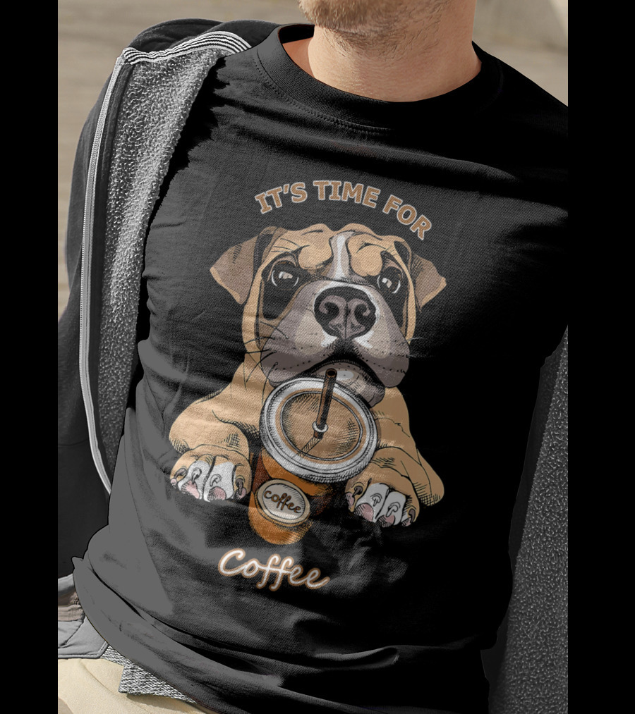 IT'S TIME FOR Coffee Boxer Dog Coffee T-Shirt