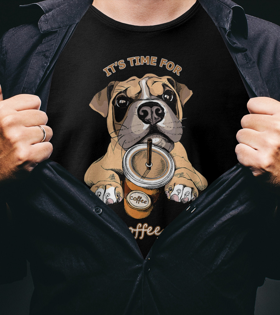 IT'S TIME FOR Coffee Boxer Dog Coffee T-Shirt