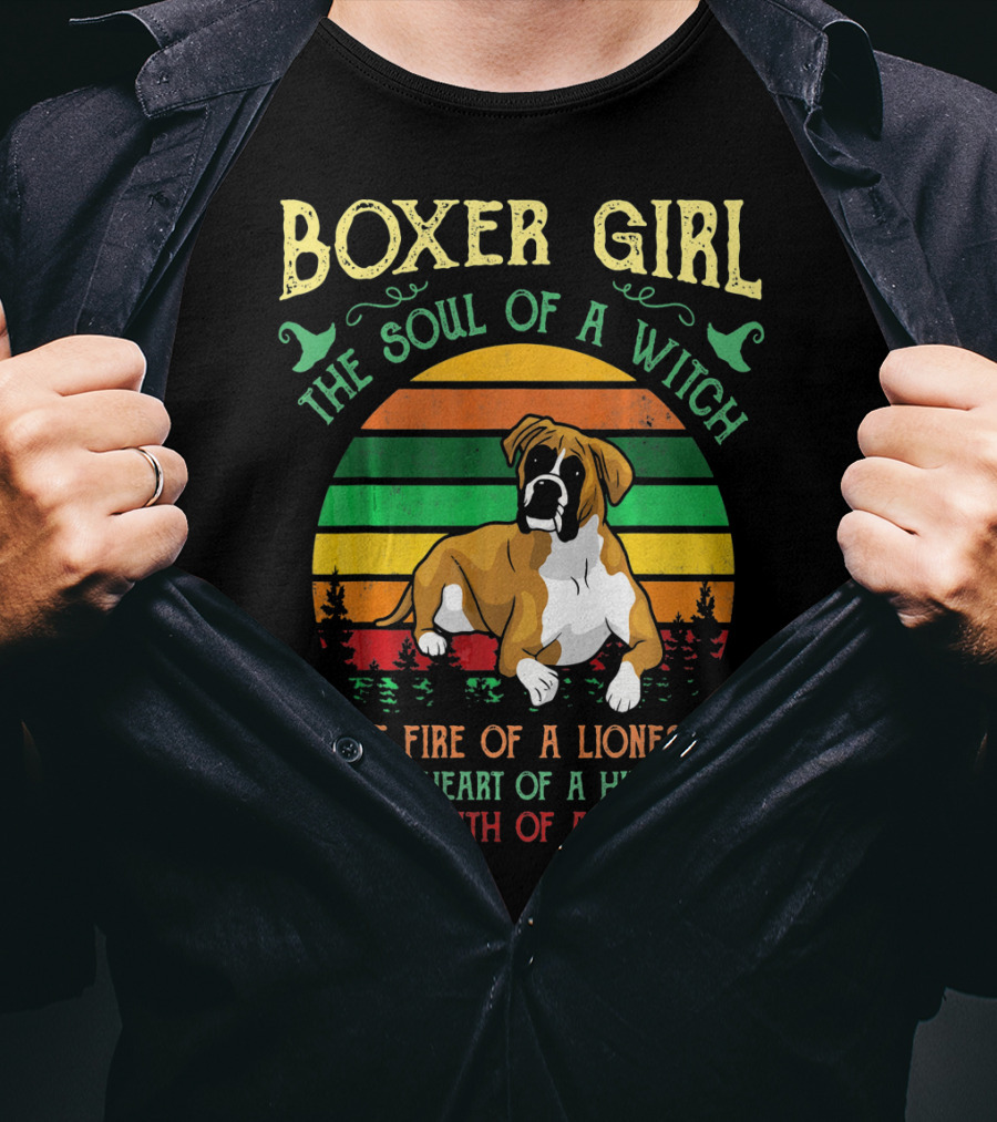 Boxer Girl The Soul Of A Witch The Fire Of A Lioness The Heart Of A Hippie The Mouth Of A Sailor T-Shirt