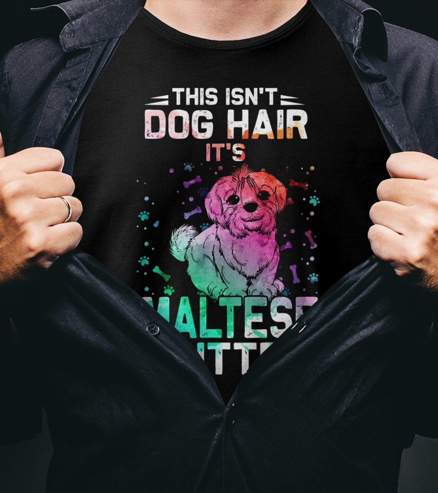 This Isn't Dog Hair It's Maltese Glitter T-Shirt