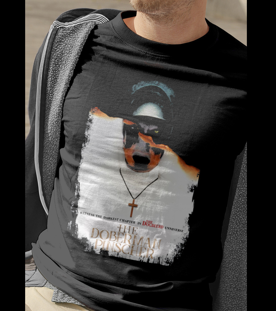 Witness The Darkest Chapter In The Dogbeerd Universe The Doberman Pinscher T-Shirt