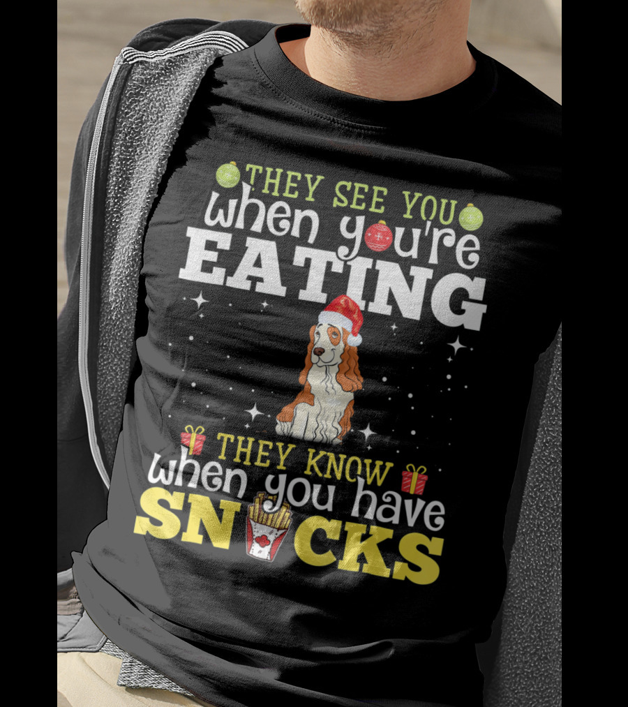 They See You When You're Eating Cocker Spaniel Christmas Snacks T-Shirt