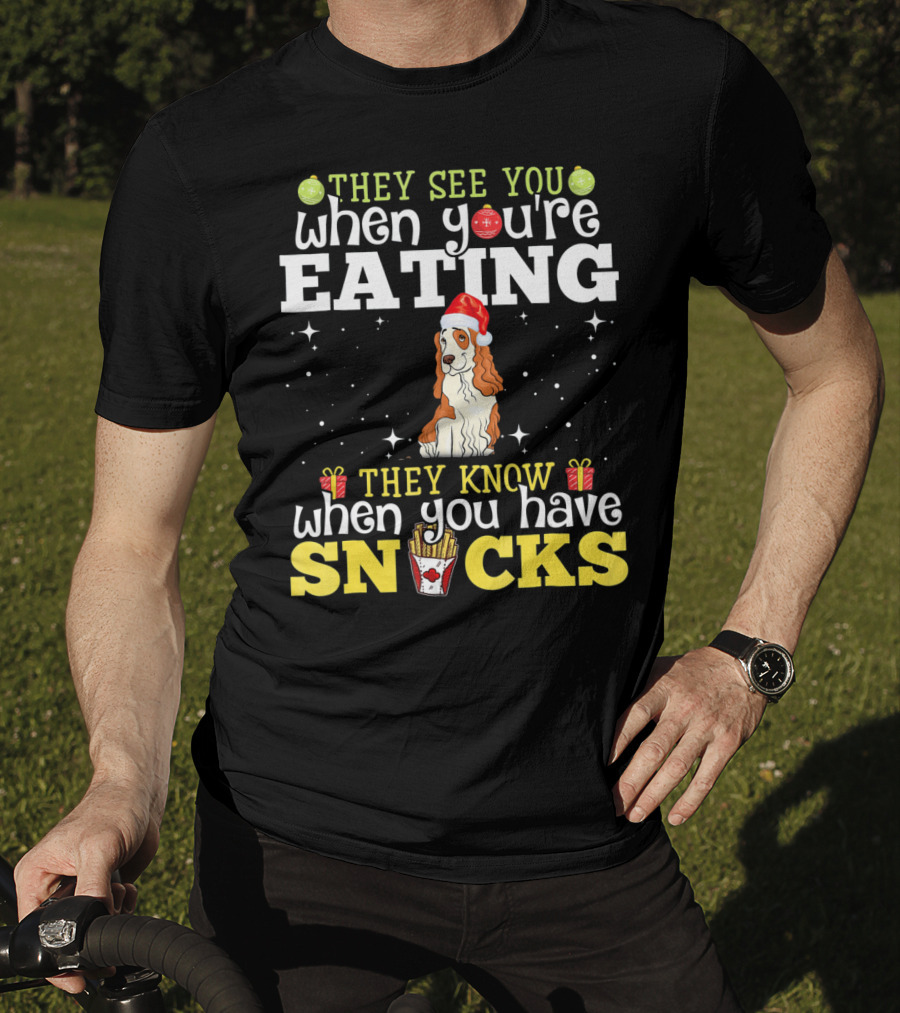 They See You When You're Eating Cocker Spaniel Christmas Snacks T-Shirt