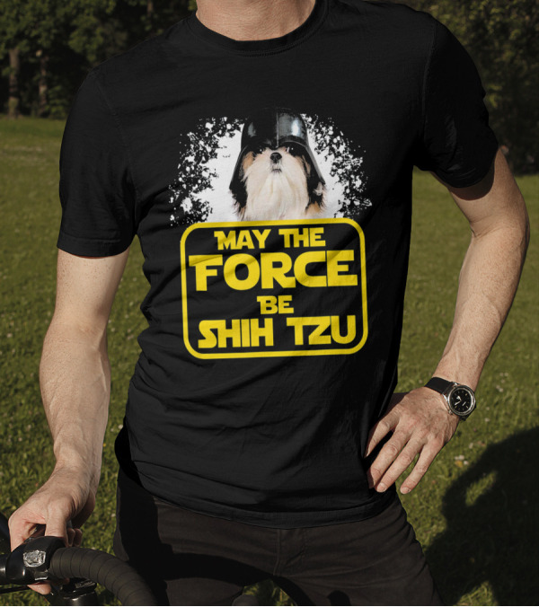 May The Force Be Shih Tzu Dog Lover Sci Fi Nerds T-Shirt