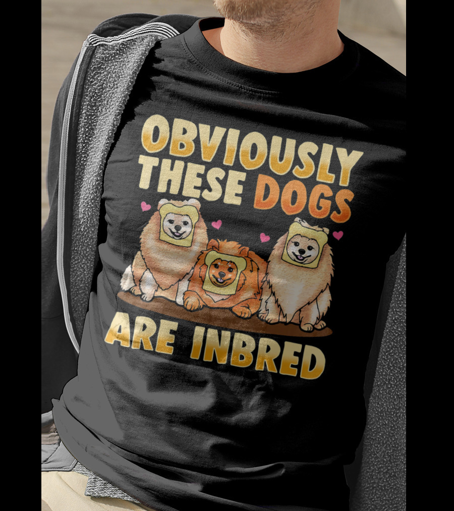Obviously These Dogs Are Inbred And Pomeranian Funny Pun T-Shirt