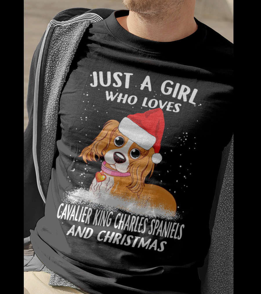 Just A Girl Who Loves Cavalier King Charles Spaniels And Christmas T-Shirt