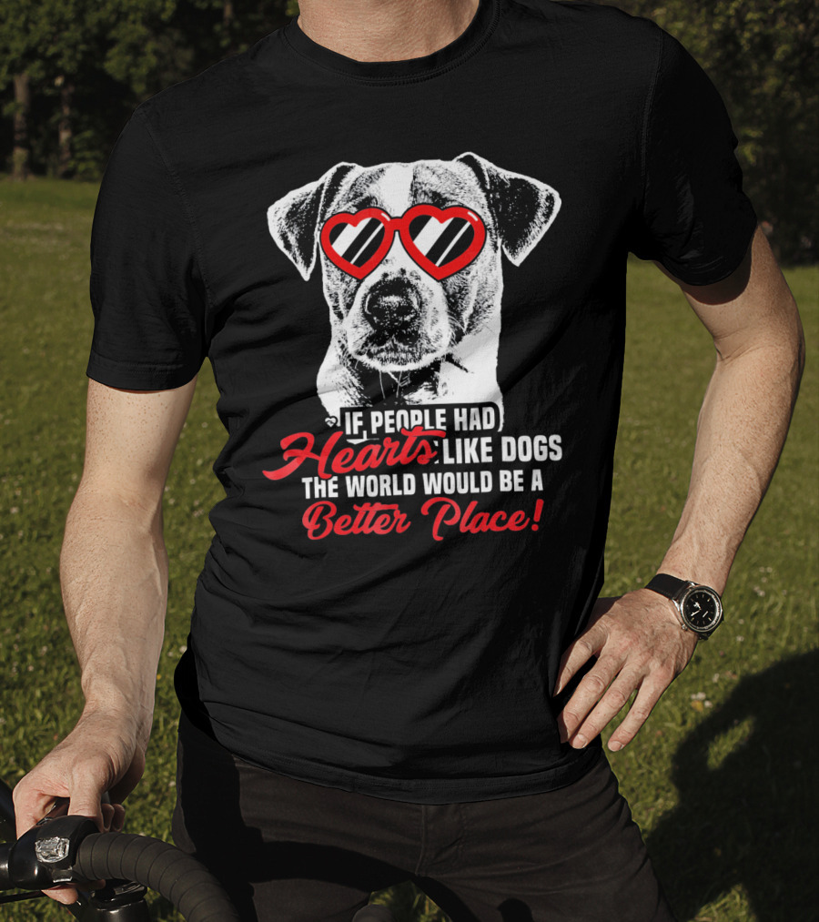 If People Had Hearts Like Dogs Jack Russell Terrier Better Place T-Shirt
