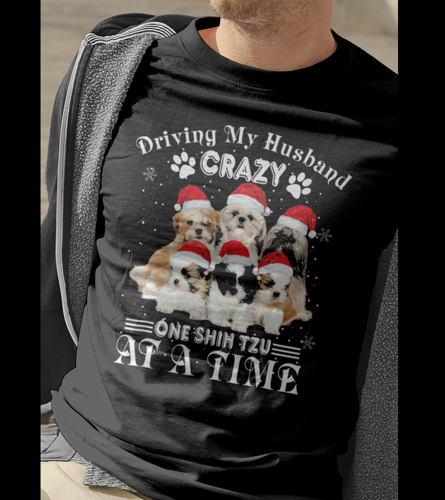Driving My Husband Crazy One Shih Tzu At A Time T-Shirt