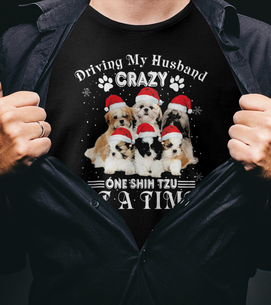 Driving My Husband Crazy One Shih Tzu At A Time T-Shirt
