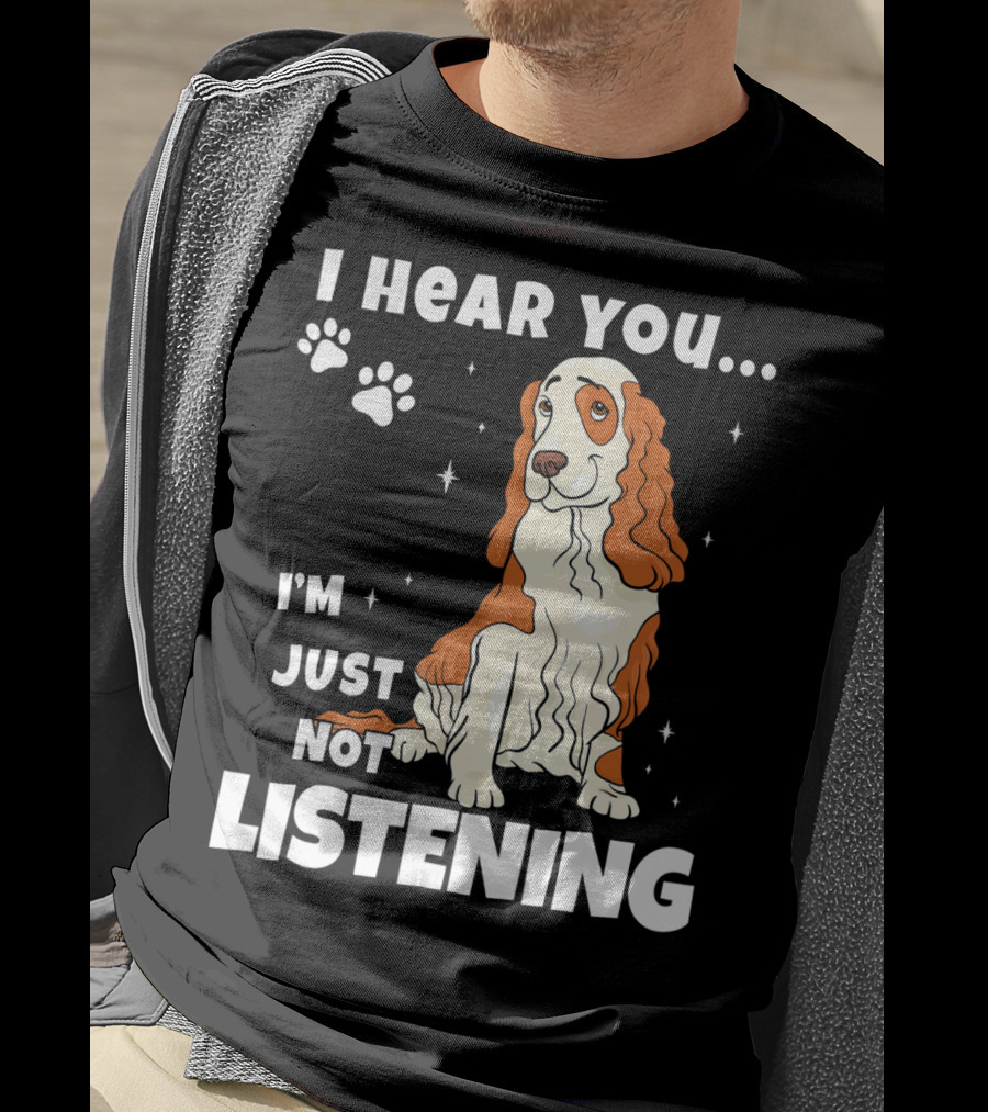 I Hear You I'm Just Not Listening Funny Cocker Spaniel Paw Print Stars T-Shirt