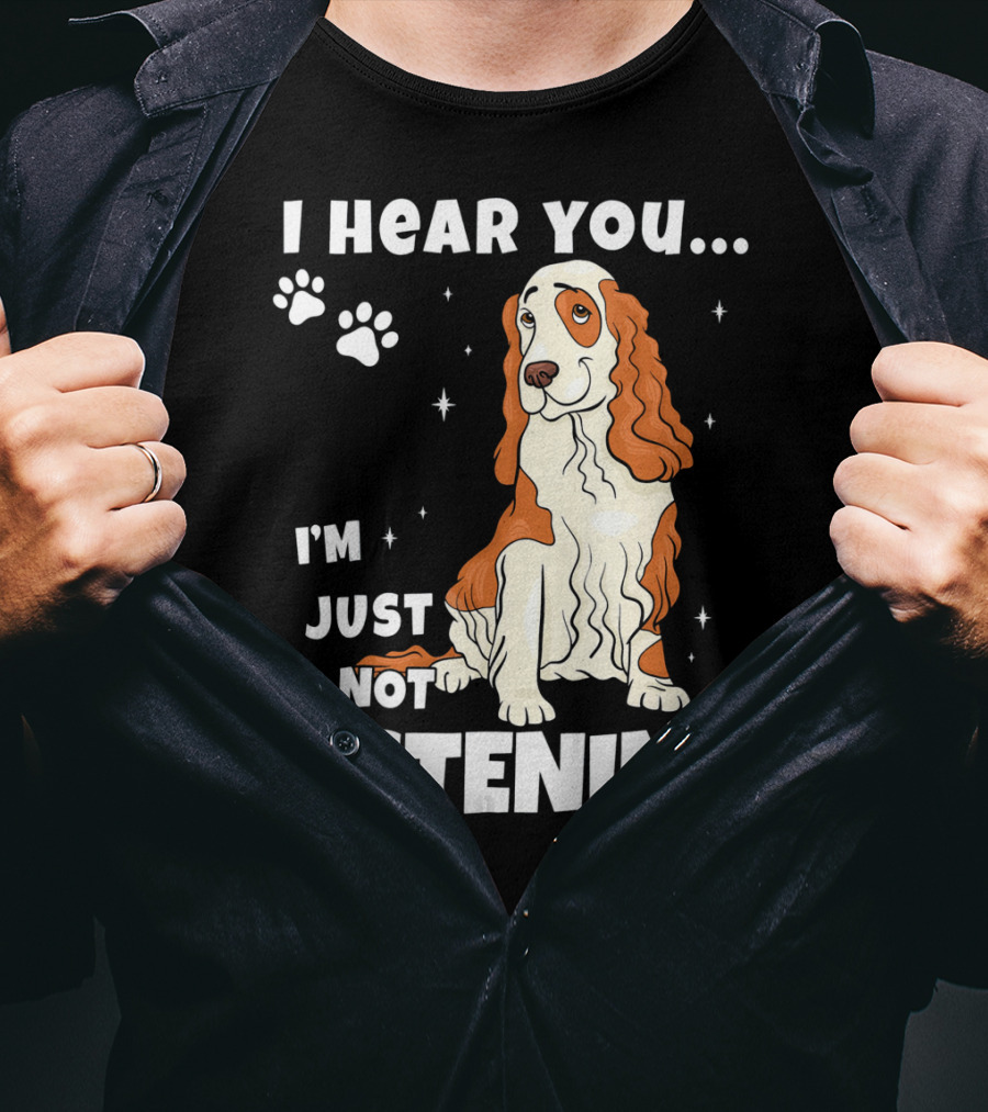 I Hear You I'm Just Not Listening Funny Cocker Spaniel Paw Print Stars T-Shirt