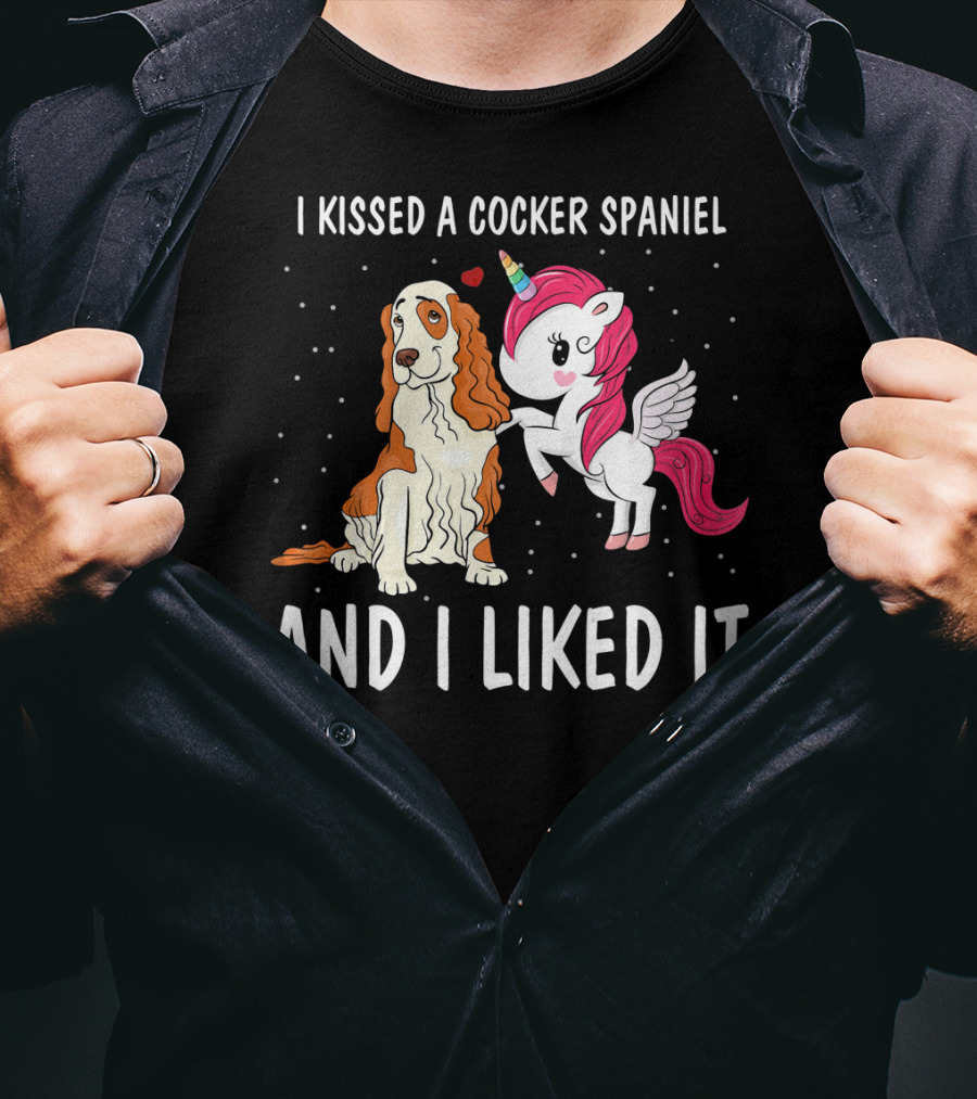 I Kissed A Cocker Spaniel And I Liked It Unicorn T-Shirt