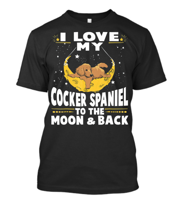 I Love My Cocker Spaniel Relaxing On A Crescent Moon Surrounded By Stars T-Shirt