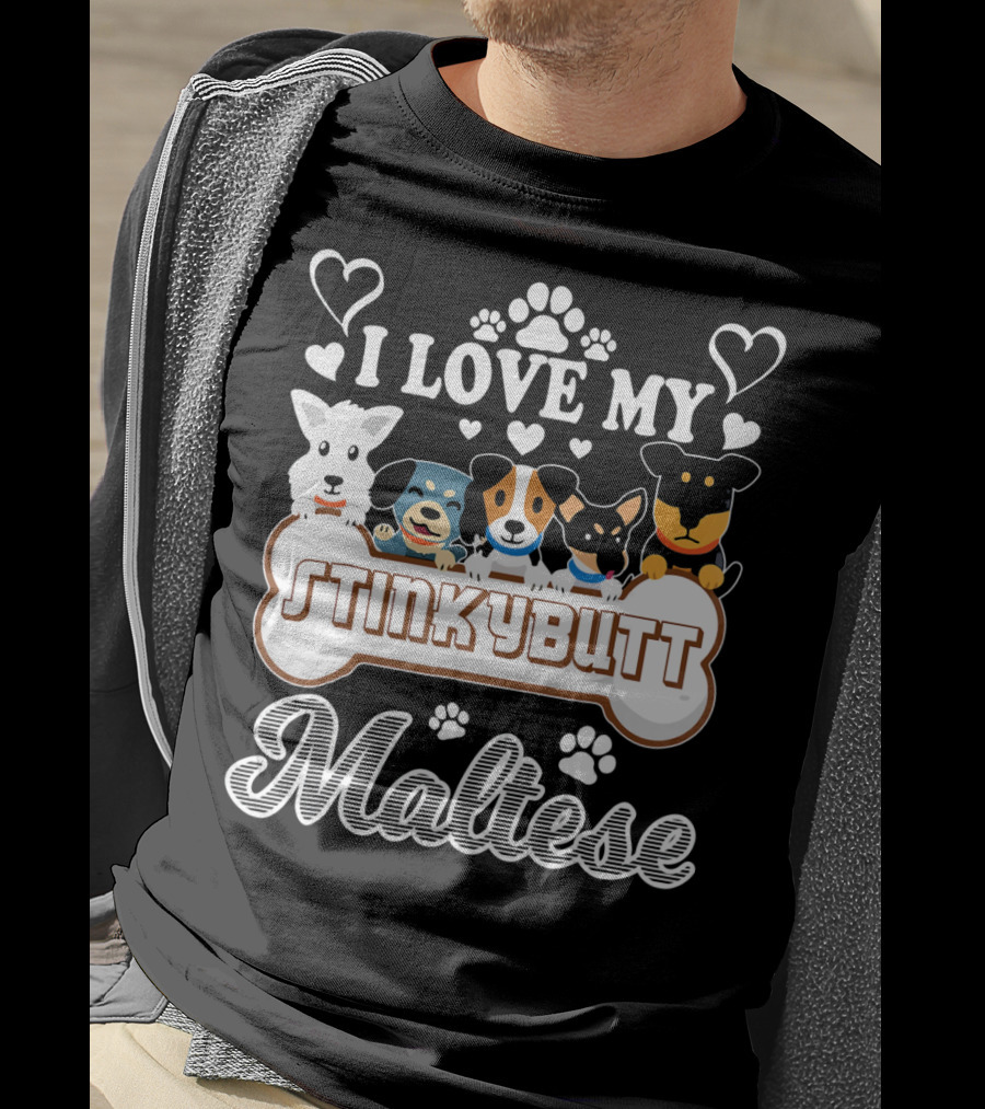 I Love My Stinkybutt Maltese Dog Hearts And Paws T-Shirt