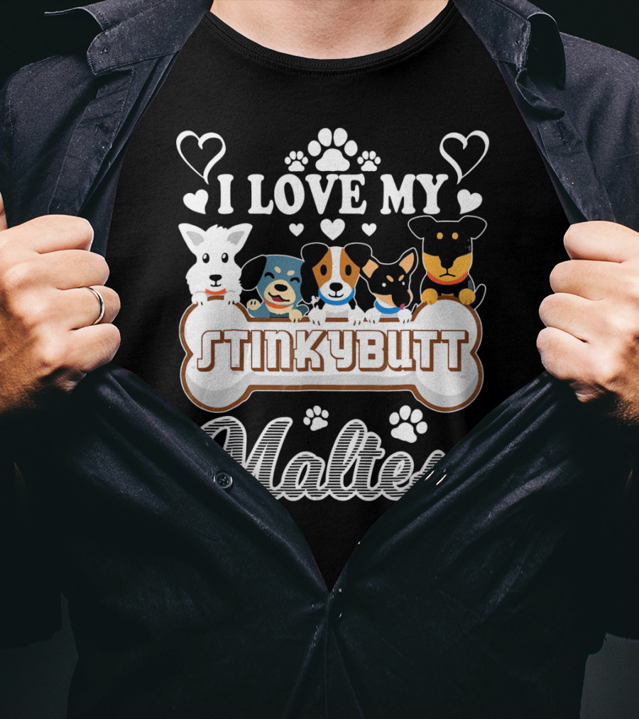 I Love My Stinkybutt Maltese Dog Hearts And Paws T-Shirt