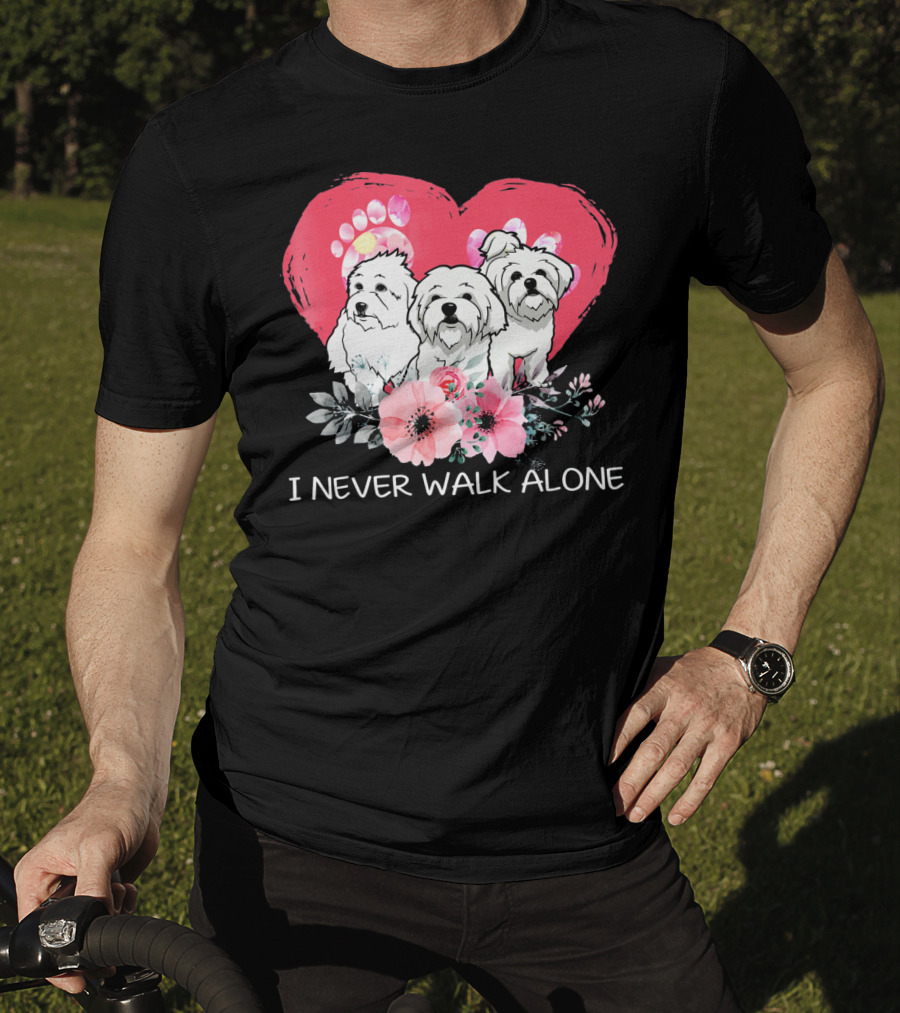 I Never Walk Alone Maltese Dog Heart And Flowers T-Shirt