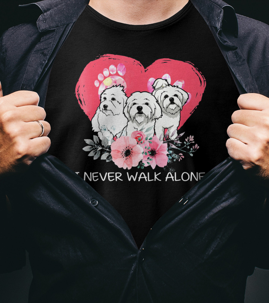 I Never Walk Alone Maltese Dog Heart And Flowers T-Shirt