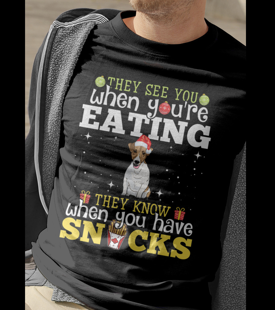 Jack Russell Xmas They See You When You're Eating They Know When You Have Snacks T-Shirt