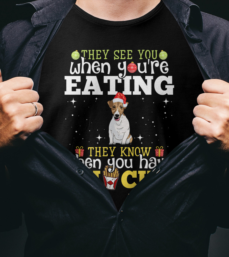 Jack Russell Xmas They See You When You're Eating They Know When You Have Snacks T-Shirt