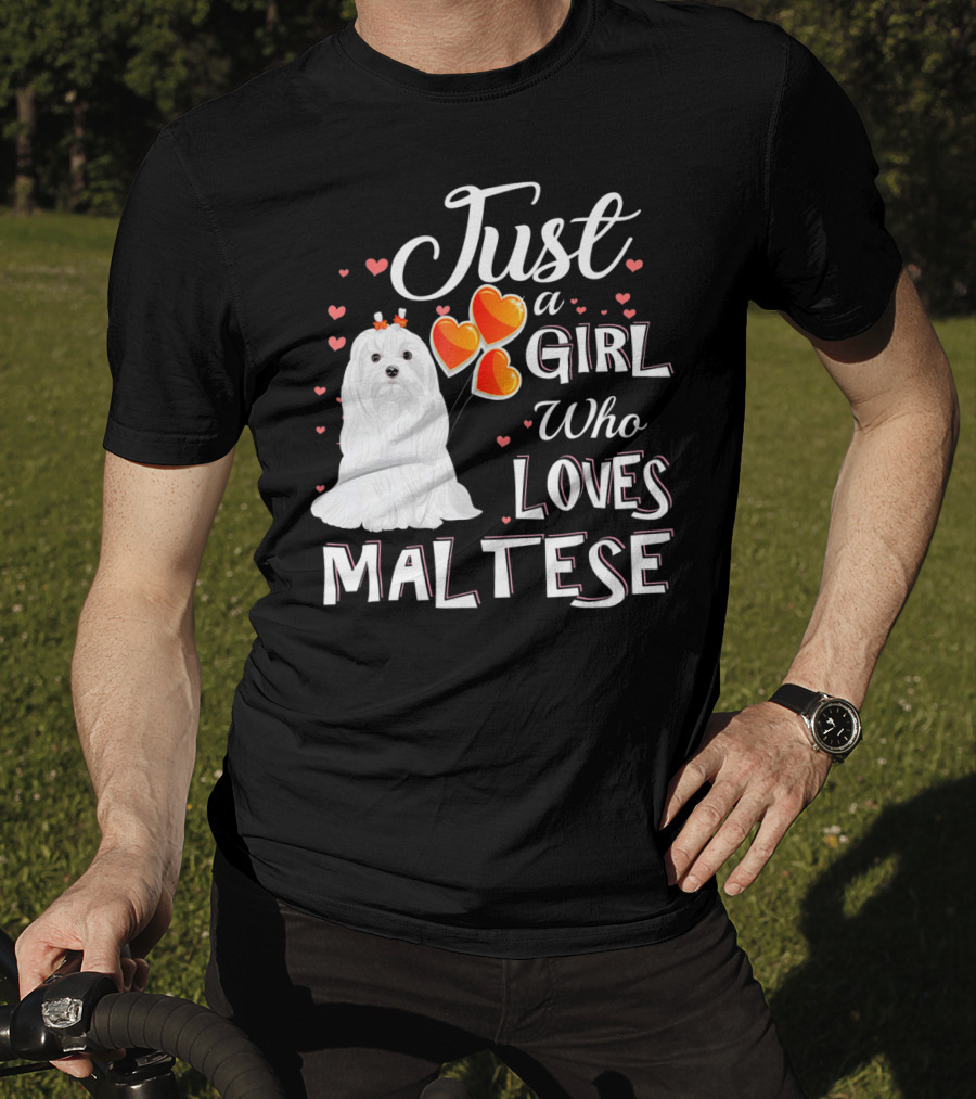 Just A Girl Who Loves Maltese With Heart Balloons And Cute Dog T-Shirt