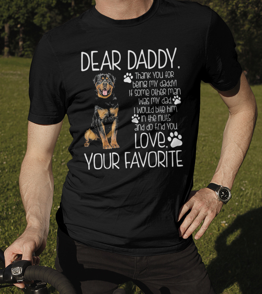 Dear Daddy Thank You For Being My Daddy Love Your Favorite Rottweiler Dog T-Shirt