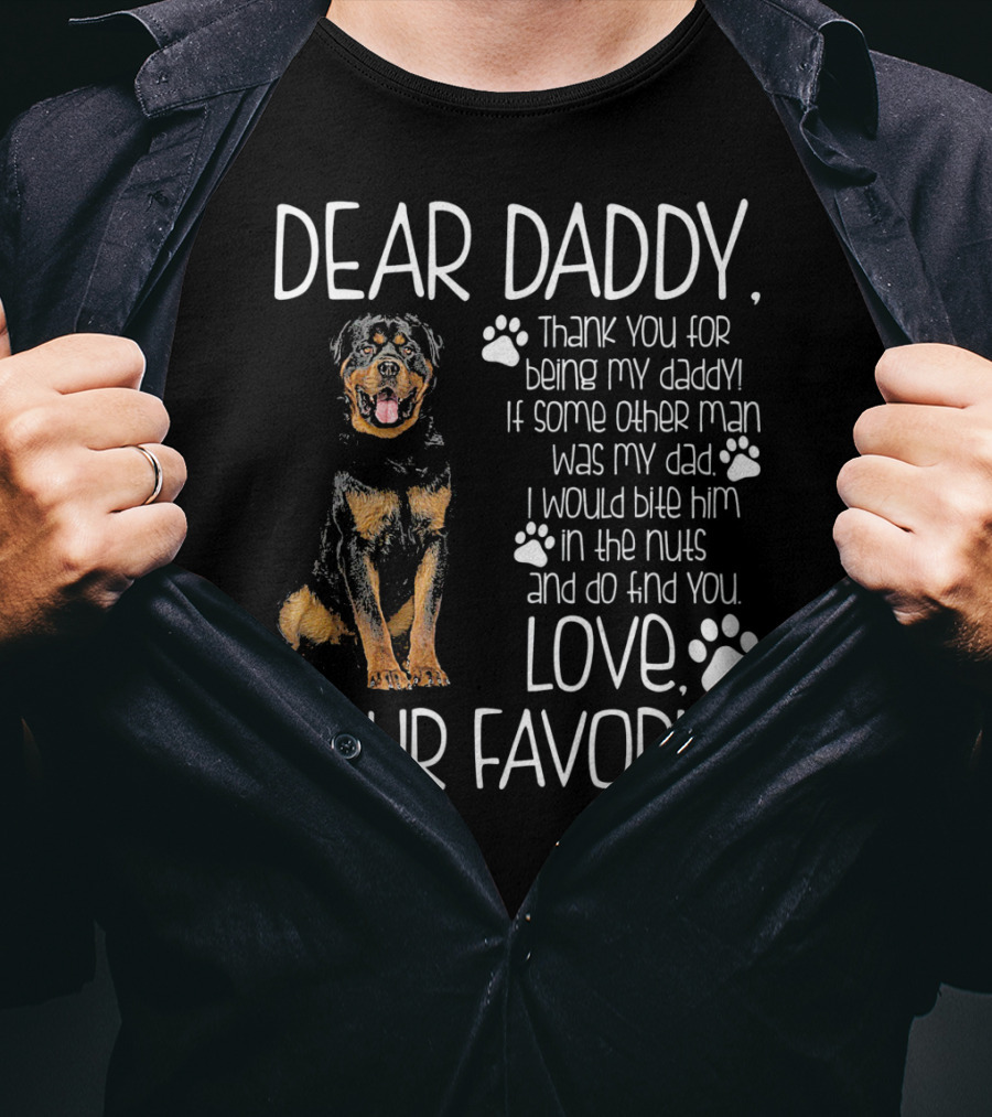 Dear Daddy Thank You For Being My Daddy Love Your Favorite Rottweiler Dog T-Shirt