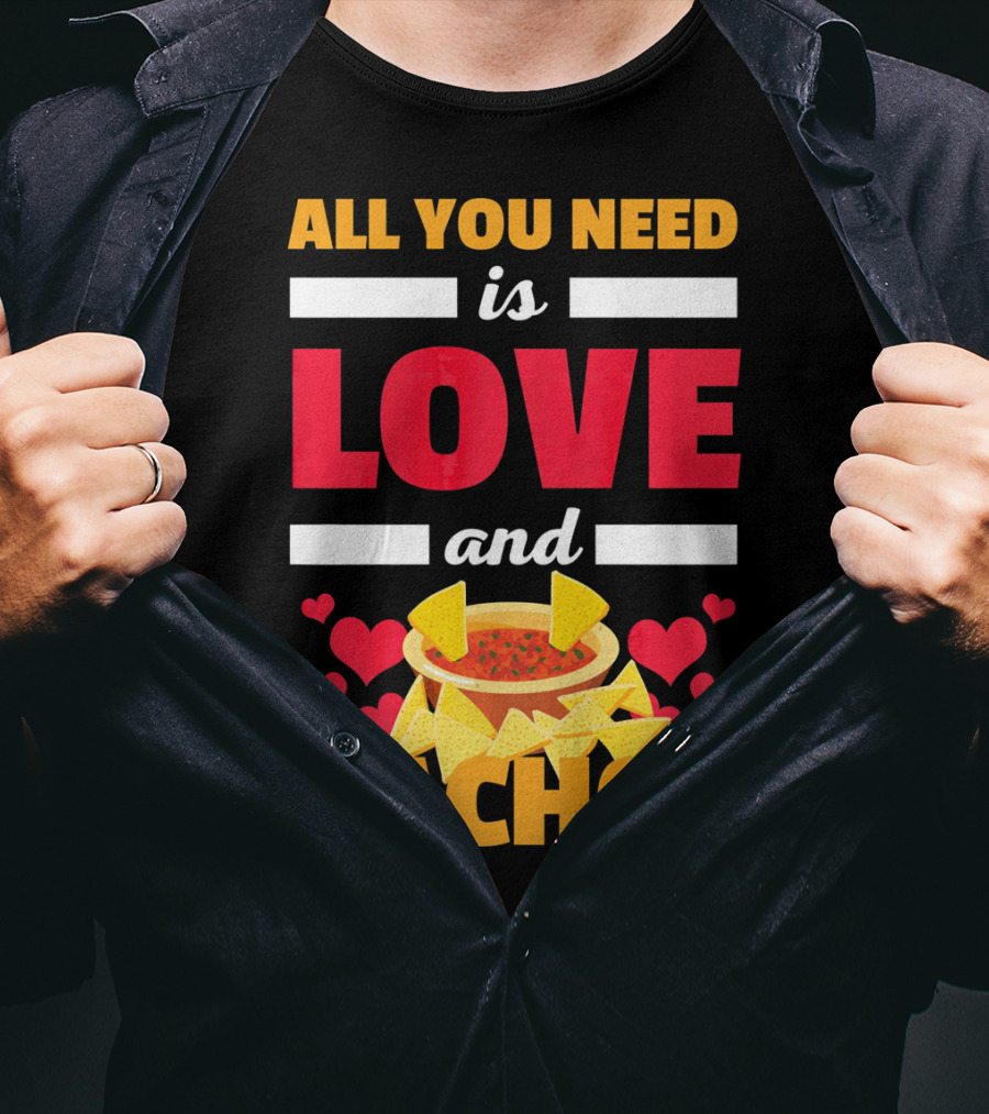 All You Need Is Love And Nachos Funny Valentine Hearts T-Shirt