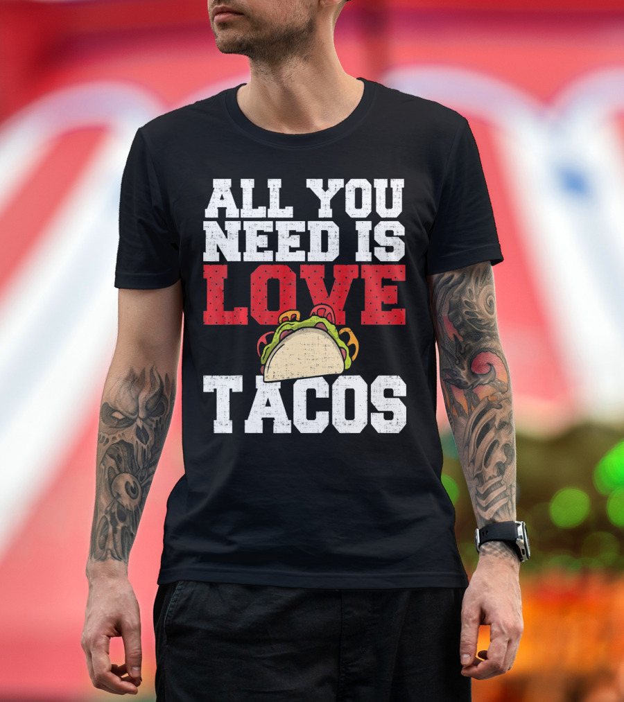 All You Need is Love and Tacos with a Whimsical Taco T-Shirt