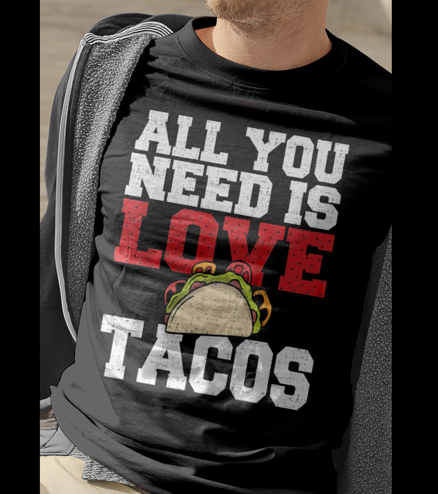 All You Need Is Love And Tacos With A Whimsical Taco T-Shirt