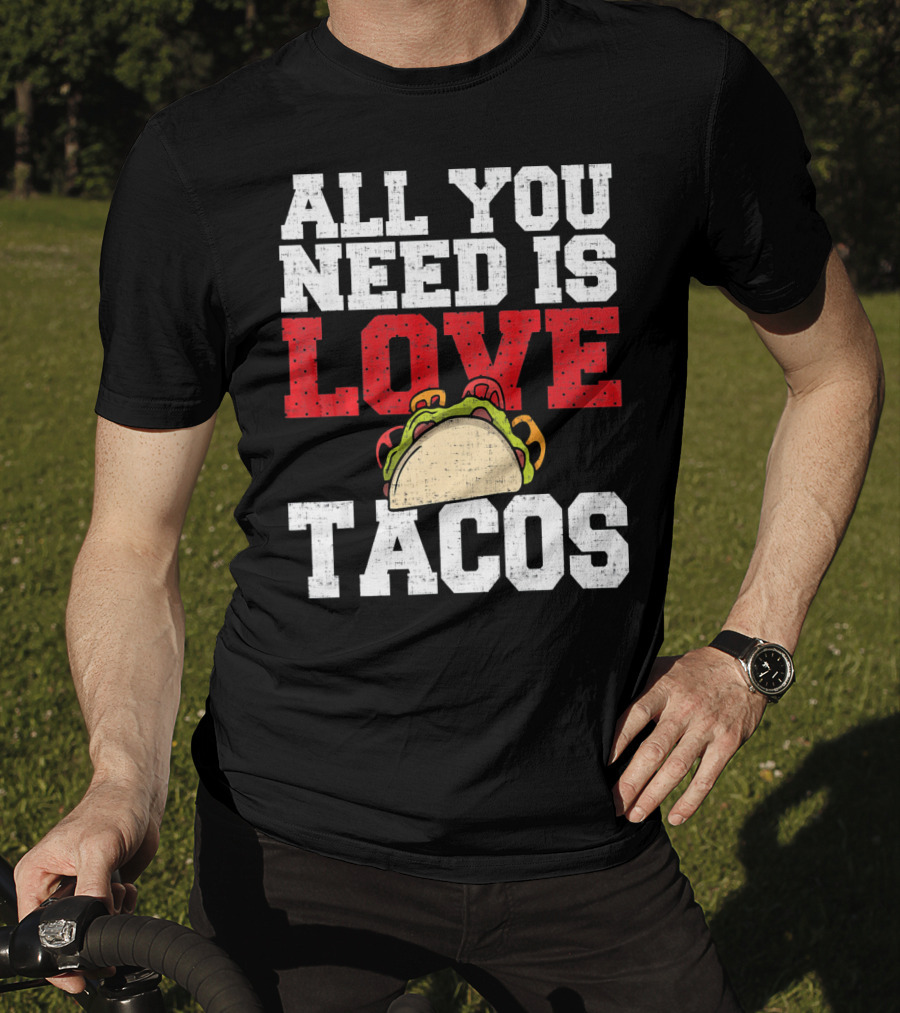All You Need Is Love And Tacos With A Whimsical Taco T-Shirt