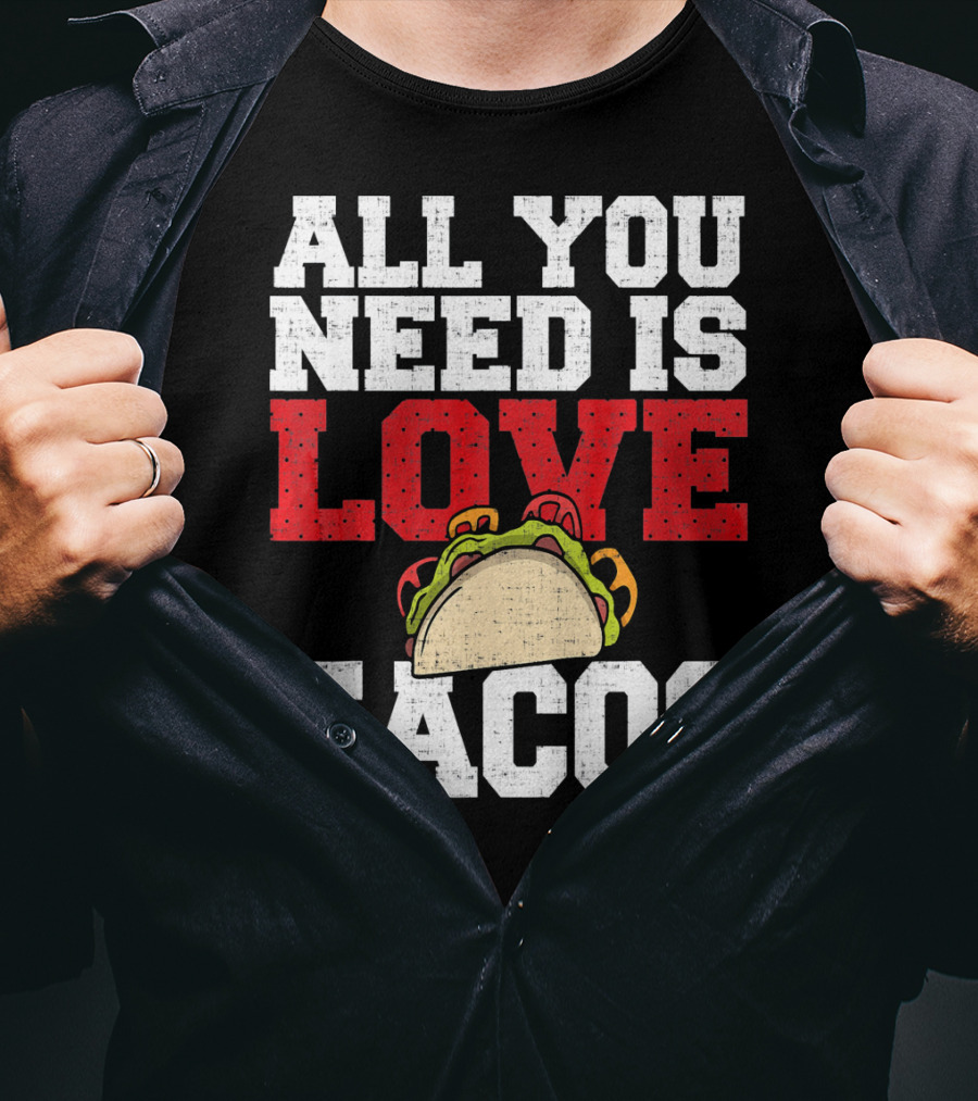 All You Need Is Love And Tacos With A Whimsical Taco T-Shirt