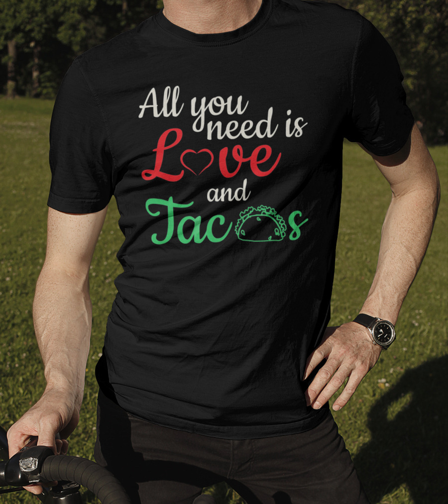All You Need Is Love And Tacos Valentine's Day T-Shirt