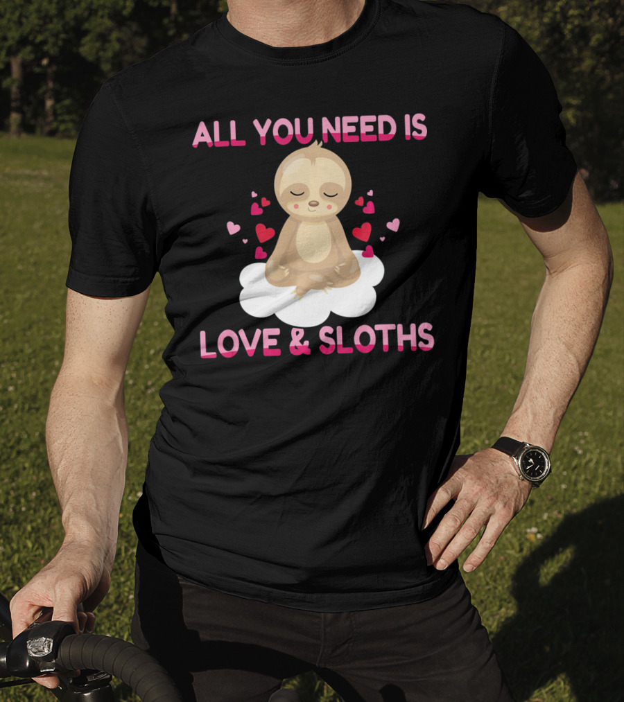 All You Need Is Love And Sloths Valentines Day Yoga T-Shirt