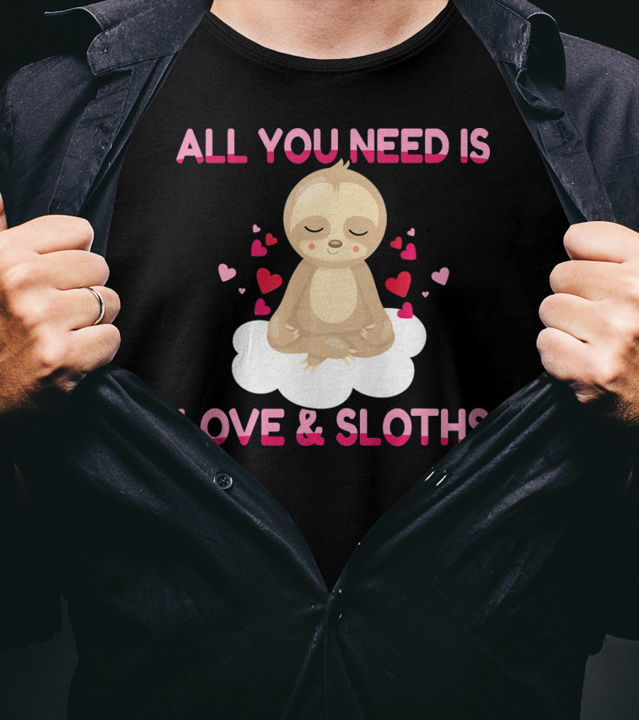All You Need Is Love And Sloths Valentines Day Yoga T-Shirt