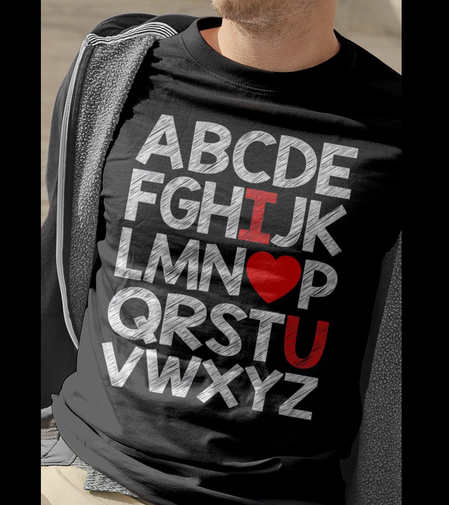 Alphabet ABC I Love You Valentin ABCDEFGHIJKLMNOPQRSTUVWXYZ T-Shirt