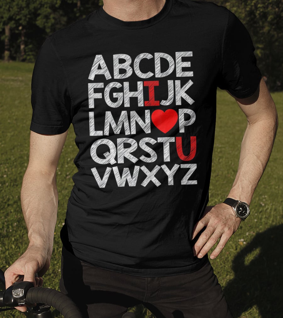 Alphabet ABC I Love You Valentin ABCDEFGHIJKLMNOPQRSTUVWXYZ T-Shirt
