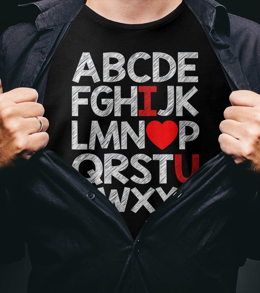 Alphabet ABC I Love You Valentin ABCDEFGHIJKLMNOPQRSTUVWXYZ T-Shirt